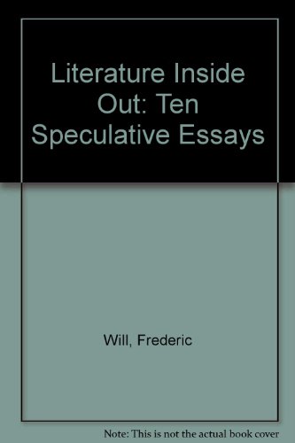 Beispielbild fr Literature Inside Out: Ten Speculative Essays zum Verkauf von Wonder Book