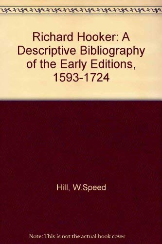 Stock image for Richard Hooker: A Descriptive Bibliography of the Early Editions, 1593-1724 for sale by Aladdin Books