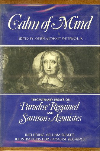 Imagen de archivo de Calm of Mind Tercentenary Essays on Paradise Regained and Samson Agonistes in Honor of John S. Diekhoff a la venta por Willis Monie-Books, ABAA