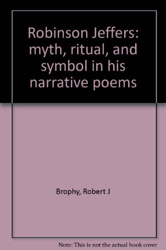 Imagen de archivo de Robinson Jeffers: myth, ritual, and symbol in his narrative poems a la venta por Hennessey + Ingalls