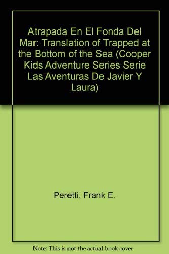 Beispielbild fr Atrapada En El Fonda Del Mar: Translation of Trapped at the Bottom of the Sea zum Verkauf von Karl Theis