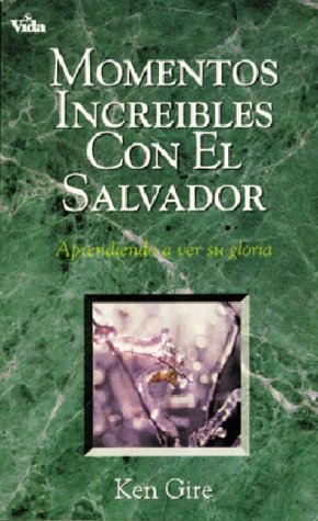 Momentos Increibles el Salvador (Spanish Edition) (9780829703092) by K. Gire