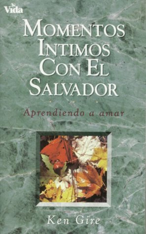 Momentos Intimos Con El Salvad (9780829703573) by Gire, Ken