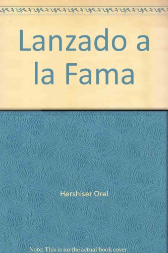 Lanzado a la Fama (Spanish Edition) (9780829703917) by Jenkins, Jerry B.; Hershiser, Orel