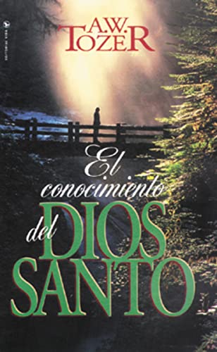 Conocimiento del Dios Santo, El (9780829704662) by Tozer, A. W.