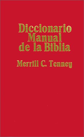 Diccionario Manuel de la Biblia (9780829705409) by Tenney, Merrill C.