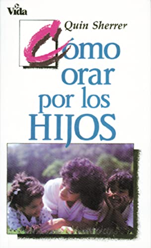 Stock image for C�mo orar por los hijos for sale by Wonder Book