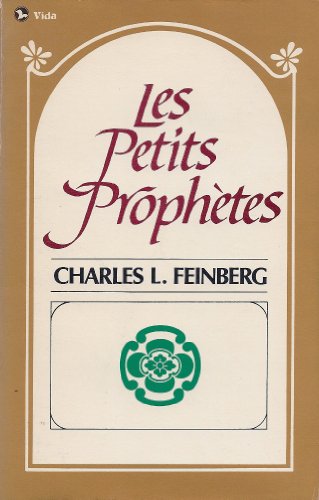 Les Petits ProphÃ¨tes (9780829710960) by Charles L Feinberg