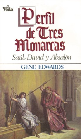 9780829711158: Perfil de Tres Monarcas: Saul, David y Absalon