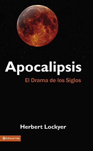 Stock image for Apocalipsis: El Drama de Los Siglos for sale by ThriftBooks-Atlanta