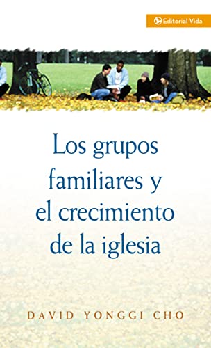 Beispielbild fr Los Grupos Familiares Y El Crecimiento De La Iglesia zum Verkauf von Blackwell's