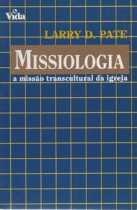 Imagen de archivo de Missiologia: a missao transcultural da igreja a la venta por ThriftBooks-Dallas