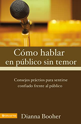 9780829718447: Cmo hablar en pblico sin temor