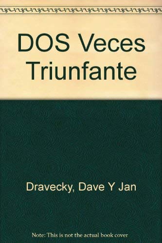 DOS Veces Triunfante (Spanish Edition) (9780829718782) by Dravecky, Dave Y Jan; Gire, Ken