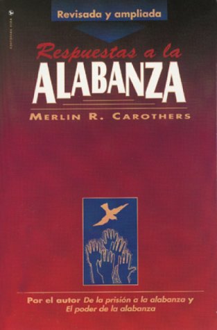Respuestas a la Alabanza (9780829720358) by Carothers, Merlin R.