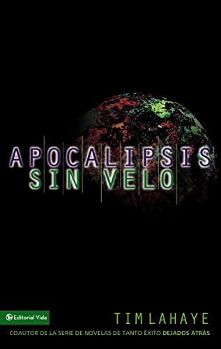 Apocalipsis sin velo (Spanish Edition) (9780829720730) by LaHaye, Tim
