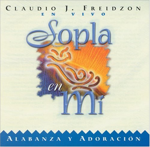 Imagen de archivo de Sopla en Mi (con Inglesia Rey de Reyes, Argentina en Vivo) (Spanish Edition) a la venta por HPB-Ruby