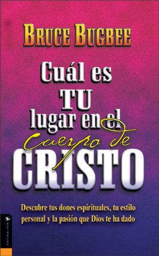 9780829728804: Cual es Tu Lugar en el Cuerpo de Dios?/ What is Your Role in the Body of Christ?: Descubre Tus Regalos Espirituales, Estilo Personal Y La Pasion De ... Gifts, Personal Style and God Given Passion