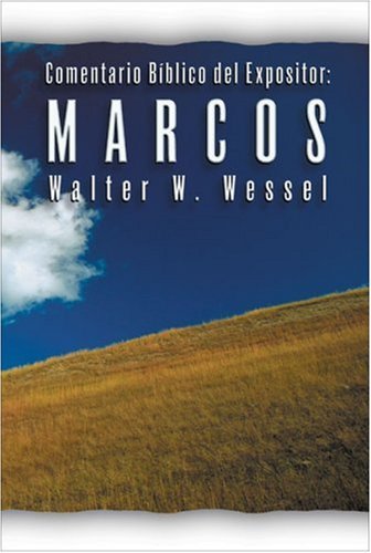 9780829728866: Comentario Biblico del Expositivo/ Expositor's Bible Commentary: Marcos / Marcos