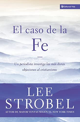 Caso de la FÃ©, El (9780829732993) by Strobel, Lee