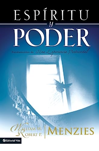 EspÃ­ritu y Poder: Fundamentos de Una Experiencia Pentecostal (Spanish Edition) (9780829735475) by Menzies, William W.; Menzies, Robert P.
