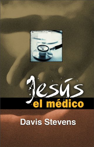 Jesus, El Medico (Spanish Edition) (9780829735505) by Stevens, Dr. David; Lewis, Gregg