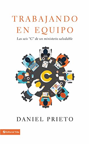 Imagen de archivo de Trabajando en equipo: Las seis C de un ministerio saludable (Spanish Edition) a la venta por Goodwill Southern California