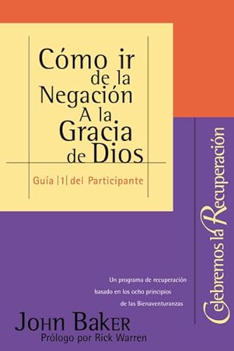 Stock image for Cmo ir de la Negacin A la Gracia de Dios (Gua #1 Celebremos la Recuperacin (Spanish Edition) for sale by Ergodebooks