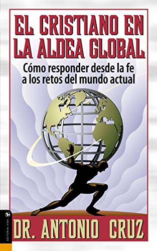 Beispielbild fr El Cristiano en la Aldea Global: Como Responder Desde la Fe A los Retos del Mundo Actual zum Verkauf von ThriftBooks-Atlanta
