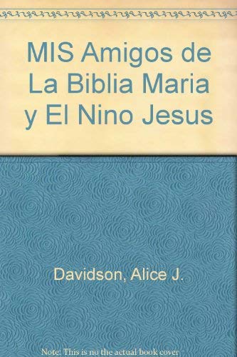 9780829739589: MIS Amigos de La Biblia Maria y El Nino Jesus