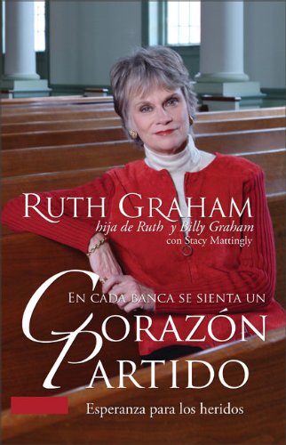 En Cada Banca Se Sienta un Corazon Partido (Spanish Edition) (9780829740769) by Graham, Ruth