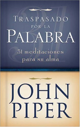 9780829740806: Traspasado Por La Palabra: 31 Meditations for Your Soul