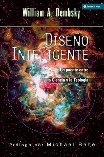 Diseno Inteligente: Un Puente Entre La Ciencia y La Teologia (Spanish Edition) (9780829743852) by Dembski, William A.