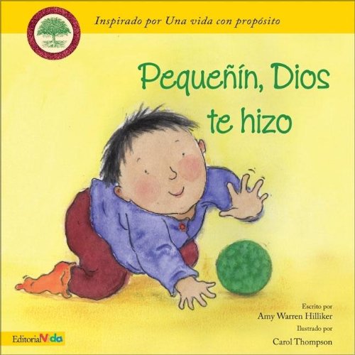 9780829744095: Pequenin, Dios te hizo (Little One, God Made You) (Spanish Edition)