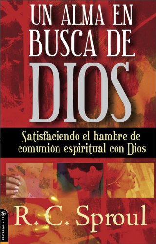 9780829744309: Un Alma En Busca De Dios: Satisfying the Hunger for Spiritual Communion with God