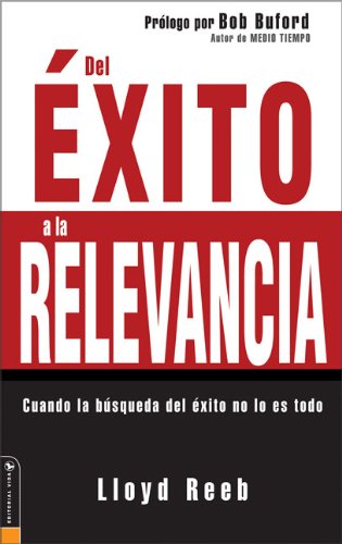 Stock image for Del xito a la relevancia: cuando la bsqueda del xito no lo es todo for sale by LibroUsado | TikBooks