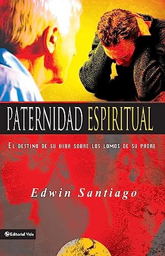 9780829745733: Paternidad Espiritual: El Destino de su Vida Sobre Los Lomos De Su Padre