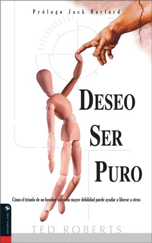 9780829745818: Deseo Ser Puro: C Mo El Triunfo de Un Hombre Sobre Su Mayor Debilidad Puede Ayudar a Liberar a Otros