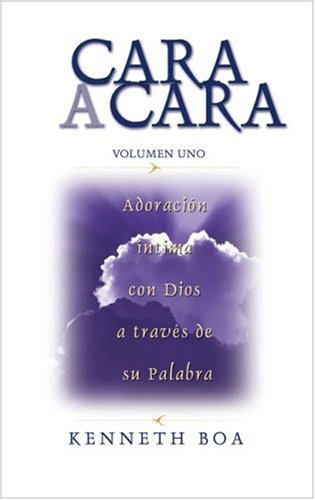 9780829746112: Cara A Cara/ Face to Face: Adoracion Intima Con Dios a Traves De Su Palabra/ Intimate Adoration With God Through His Word