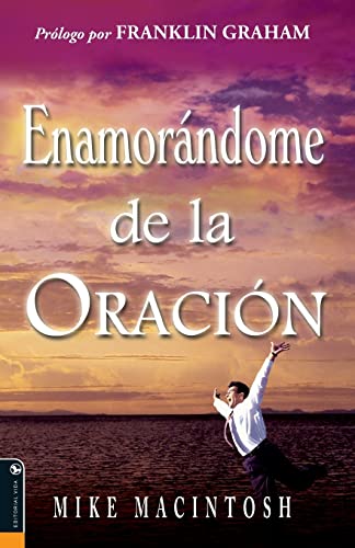 EnamorÃ¡ndome de la OraciÃ³n (Spanish Edition) (9780829746600) by Macintosh, Mike