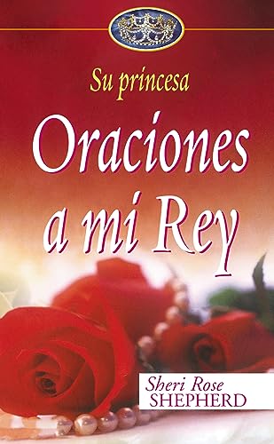 Imagen de archivo de Oraciones a Mi Rey a la venta por ThriftBooks-Dallas