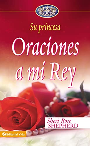 Stock image for Oraciones a mi Rey (Su Princesa Serie) (Spanish Edition) for sale by SecondSale