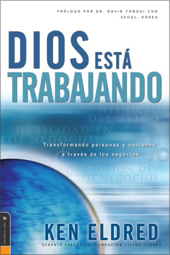 Dios Esta Trabajando (God is at Work) (Spanish Edition) (9780829747416) by Eldred, Ken