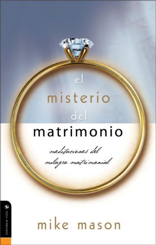 El Misterio del Matrimonio (Spanish Edition) (9780829747959) by Mason, Mike