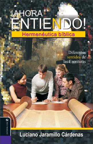 9780829748031: Ahora Entiendo! Hermenutica bblica: Diferentes sentidos de las Escrituras (Spanish Edition)