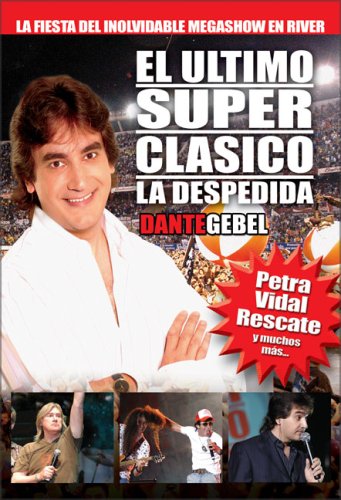 9780829748413: Dante Gebel River Superclasico: La Despedida: The Unforgettable Mega Show in River