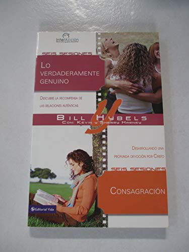 Stock image for Lo verdaderamente genuino/Consagraci�n: Descubre la recompensa de las relaciones aut�nticas/Desarrollando una profunda devoci�n por Cristo (Interacciones para grupos pequenos) (Spanish Edition) for sale by Wonder Book