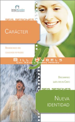 CarÃ¡cter/Nueva identidad: Reivindicando seis cualidades en peligro/Descubriendo quiÃ©n eres en Cristo (Interacciones para grupos pequenos) (Spanish Edition) (9780829749496) by Hybels, Bill; Harney, Kevin & Sherry