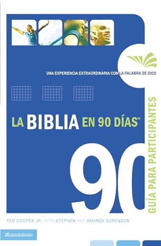 La Biblia en 90 dÃ­as guÃ­a de participante: Una experiencia extraordinaria con la Palabra de Dios (Spanish Edition) (9780829749557) by Cooper Jr., Ted