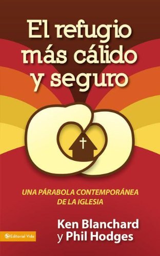 Stock image for El refugio ms clido y seguro: Una parbola contempornea de la iglesia (Spanish Edition) for sale by Save With Sam